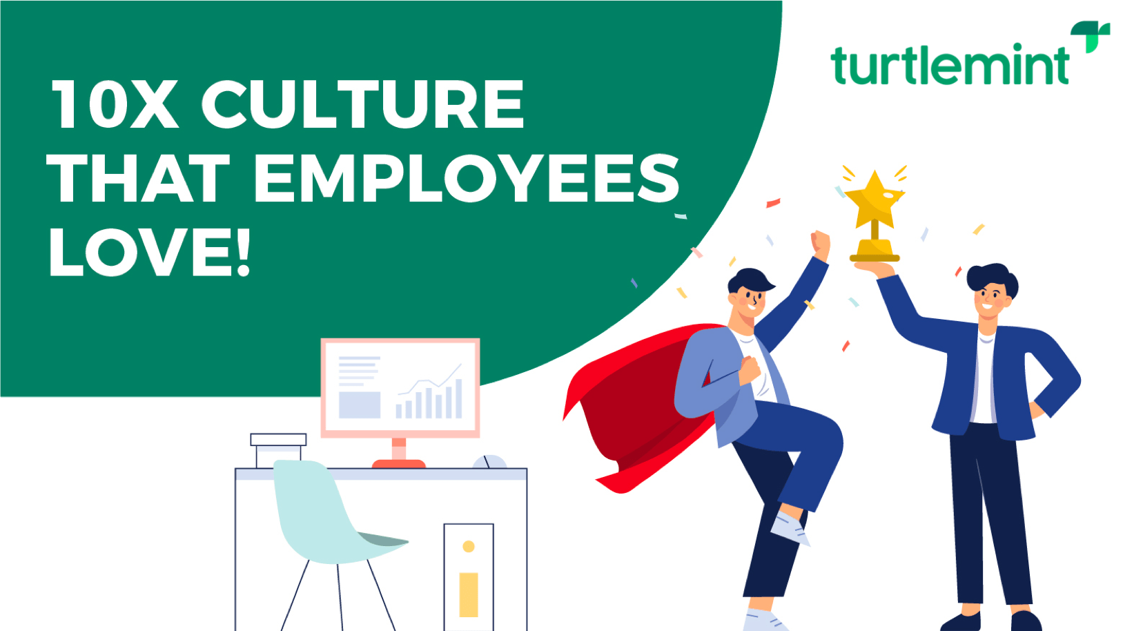 Turtlemint Recognized for Building “10X Culture that Employees Love! Turtlemint Recognized for Building “10X Culture that Employees Love!