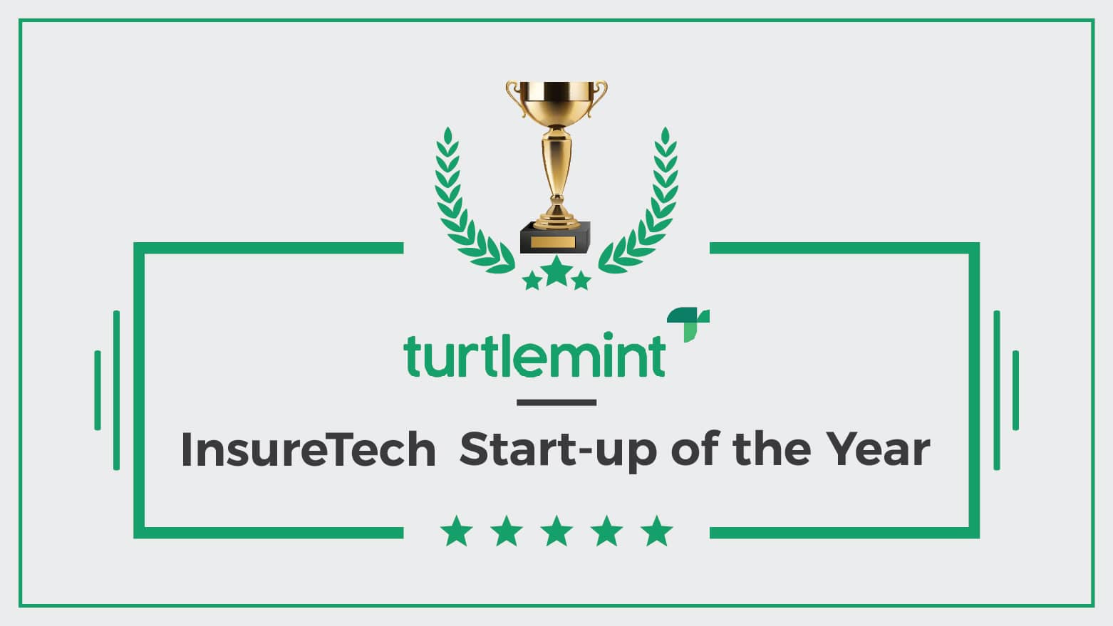 Turtlemint wins the “Insuretech Start-Up of the Year Award” hosted by Entrepreneur India Turtlemint wins the “Insuretech Start-Up of the Year Award” hosted by Entrepreneur India