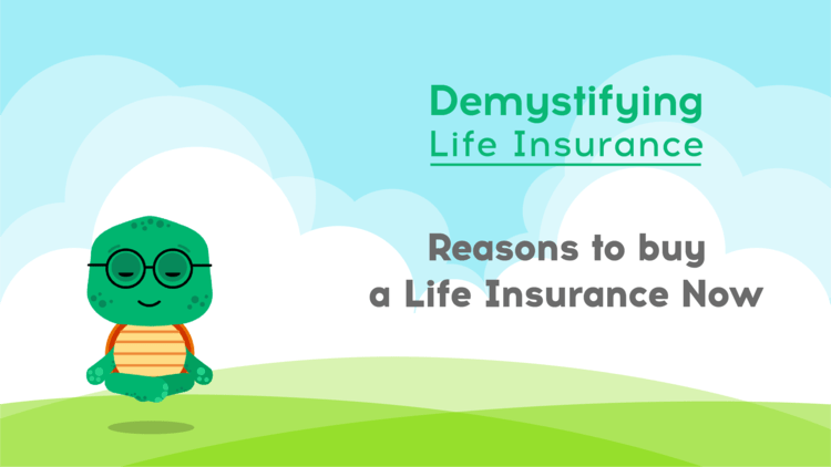 Reasons to buy a life insurance now Reasons to buy a life insurance now