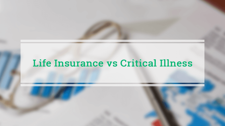 Difference between critical illness and life insurance policy Difference between critical illness and life insurance policy